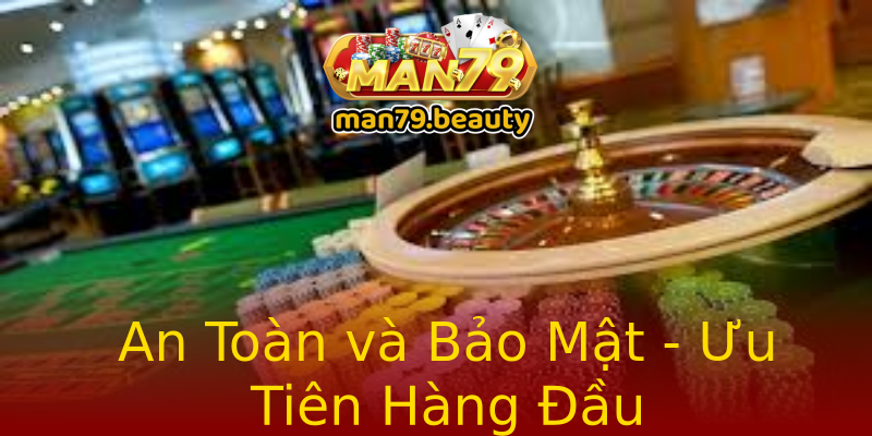 An Toàn và Bảo Mật - Ưu Tiên Hàng Đầu An Toàn và Bảo Mật - Ưu Tiên Hàng Đầu