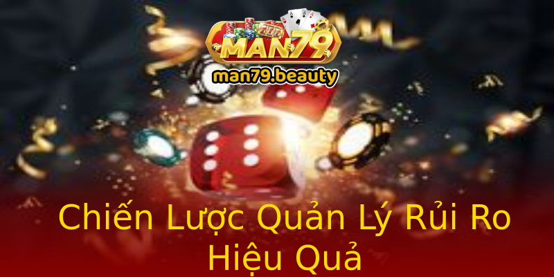 Chiến Lược Quản Lý Rủi Ro Hiệu Quả Chiến Lược Quản Lý Rủi Ro Hiệu Quả