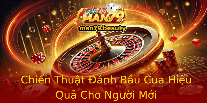 Chiến Thuật Đánh Bầu Cua Hiệu Quả Cho Người Mới Chiến Thuật Đánh Bầu Cua Hiệu Quả Cho Người Mới