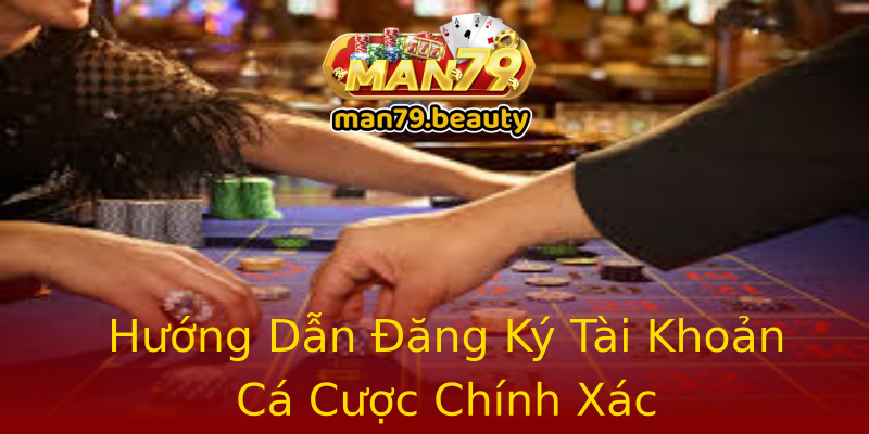 Hướng Dẫn Đăng Ký Tài Khoản Cá Cược Chính Xác Hướng Dẫn Đăng Ký Tài Khoản Cá Cược Chính Xác