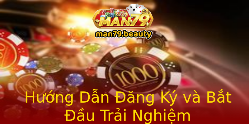 Hướng Dẫn Đăng Ký và Bắt Đầu Trải Nghiệm Hướng Dẫn Đăng Ký và Bắt Đầu Trải Nghiệm