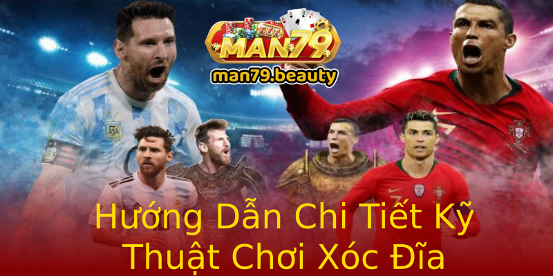 Hướng Dẫn Chi Tiết Kỹ Thuật Chơi Xóc Đĩa Hướng Dẫn Chi Tiết Kỹ Thuật Chơi Xóc Đĩa