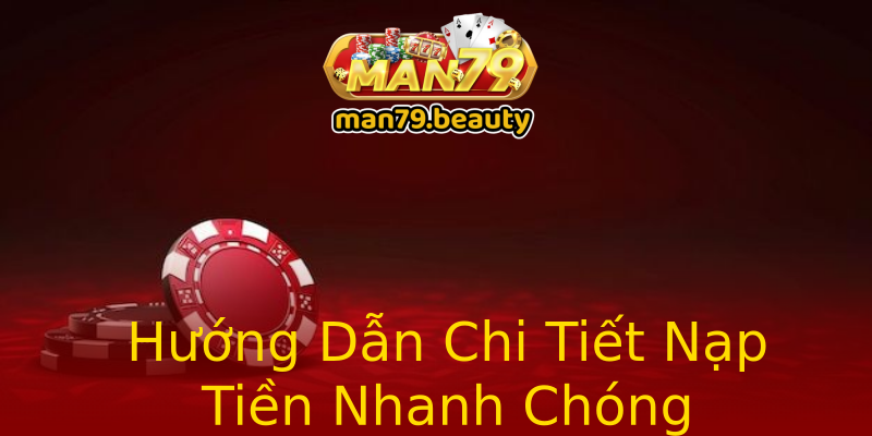 Hướng Dẫn Chi Tiết Nạp Tiền Nhanh Chóng Hướng Dẫn Chi Tiết Nạp Tiền Nhanh Chóng