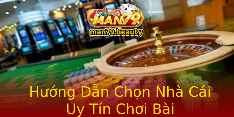 Hướng Dẫn Chọn Nhà Cái Uy Tín Chơi Bài Hướng Dẫn Chọn Nhà Cái Uy Tín Chơi Bài