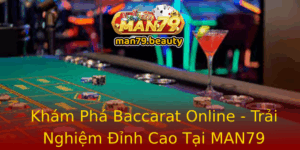 Kham Pha Baccarat Online Trai Nghiem Inh Cao Tai Man79