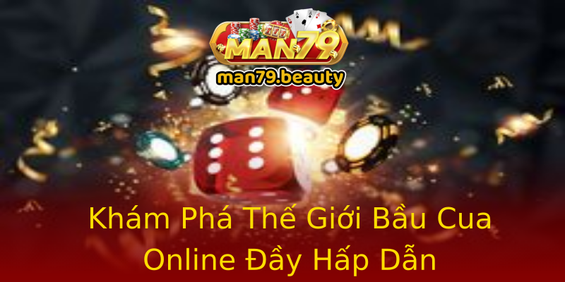 Khám Phá Thế Giới Bầu Cua Online Đầy Hấp Dẫn Khám Phá Thế Giới Bầu Cua Online Đầy Hấp Dẫn