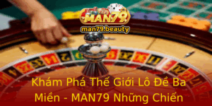Kham Pha The Gioi Lo E Ba Mien Man79 Nhung Chien Thuat Thang Lon