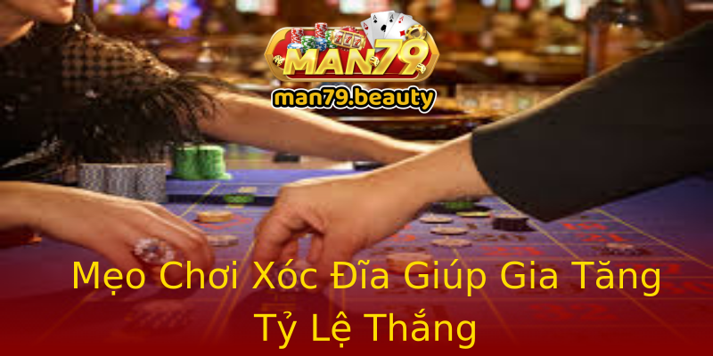 Mẹo Chơi Xóc Đĩa Giúp Gia Tăng Tỷ Lệ Thắng Mẹo Chơi Xóc Đĩa Giúp Gia Tăng Tỷ Lệ Thắng