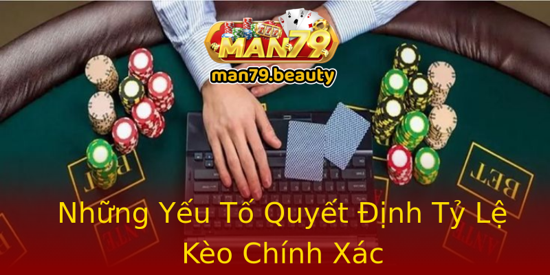 Những Yếu Tố Quyết Định Tỷ Lệ Kèo Chính Xác Những Yếu Tố Quyết Định Tỷ Lệ Kèo Chính Xác