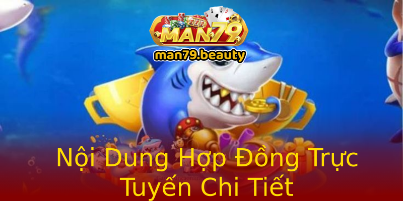 Nội Dung Hợp Đồng Trực Tuyến Chi Tiết Nội Dung Hợp Đồng Trực Tuyến Chi Tiết