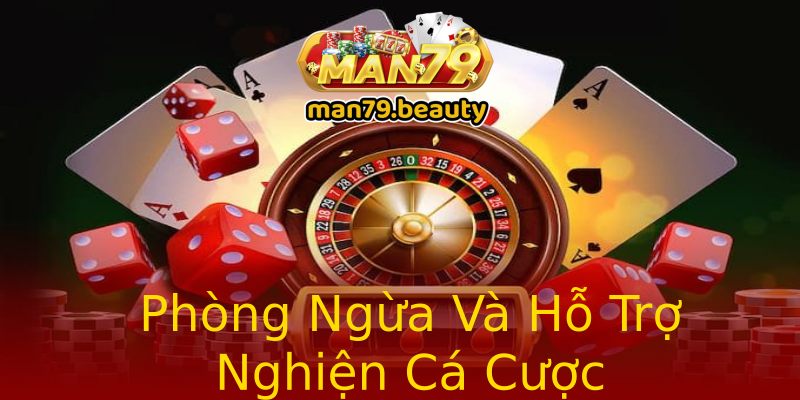 Phòng Ngừa Và Hỗ Trợ Nghiện Cá Cược Phòng Ngừa Và Hỗ Trợ Nghiện Cá Cược
