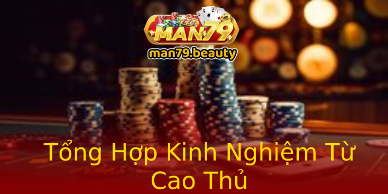 Tổng Hợp Kinh Nghiệm Từ Cao Thủ Tổng Hợp Kinh Nghiệm Từ Cao Thủ