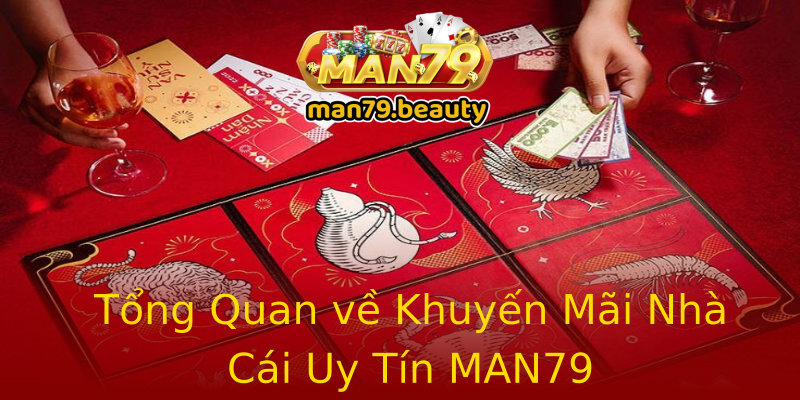 Tổng Quan về Khuyến Mãi Nhà Cái Uy Tín MAN79 Tổng Quan về Khuyến Mãi Nhà Cái Uy Tín MAN79