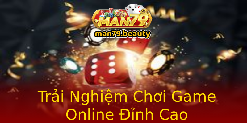 Trải Nghiệm Chơi Game Online Đỉnh Cao Trải Nghiệm Chơi Game Online Đỉnh Cao