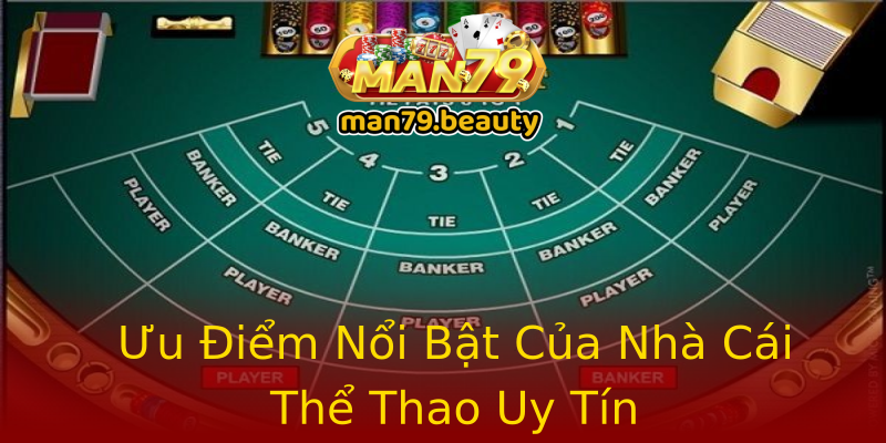 Ưu Điểm Nổi Bật Của Nhà Cái Thể Thao Uy Tín Ưu Điểm Nổi Bật Của Nhà Cái Thể Thao Uy Tín
